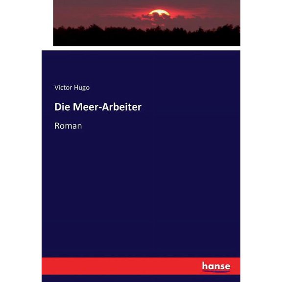 Die Meer-Arbeiter: Roman, (Paperback)
