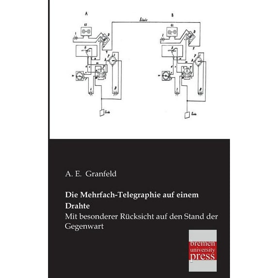 Die Mehrfach-Telegraphie Auf Einem Drahte (Paperback)