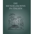thumbnail image 1 of Die Mendelssohns in Italien: Ausstellung Des Mendelssohn-Archivs Der Staatsbibliothek Zu Berlin - Preussischer Kulturbesitz (Hardcover), 1 of 1
