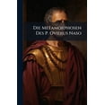 thumbnail image 1 of Die Metamorphosen Des P. Ovidius Naso, (Paperback), 1 of 1
