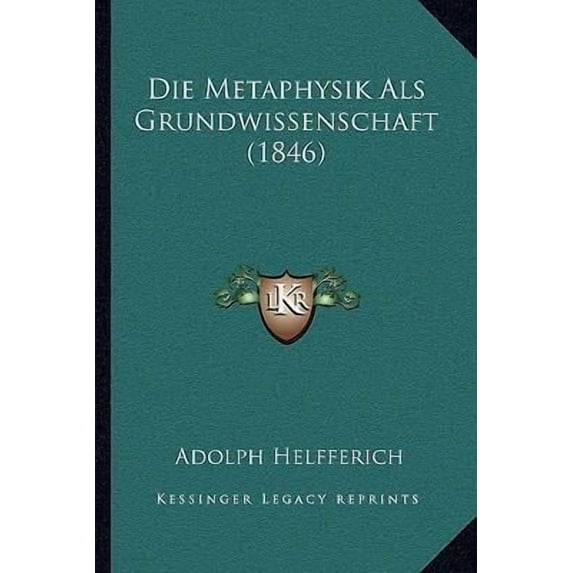 Die Metaphysik ALS Grundwissenschaft (1846) Paperback