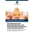 thumbnail image 1 of Die Mexikanische Geflügelindustrie, die Basis des Mexikanischen Lebensmittelsystems (Paperback), 1 of 1