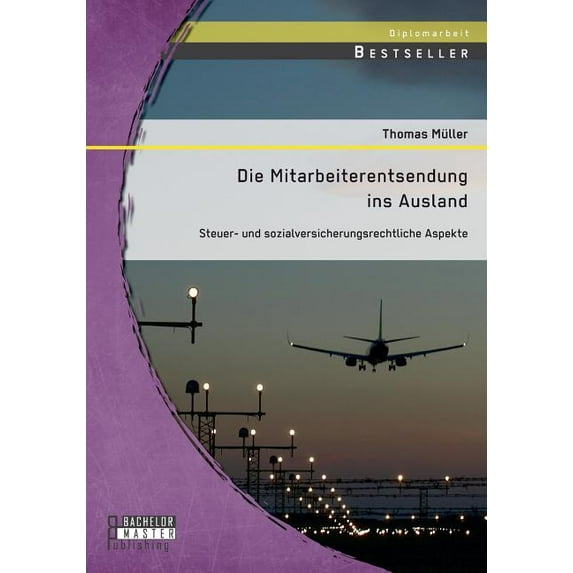 Die Mitarbeiterentsendung ins Ausland (Paperback)