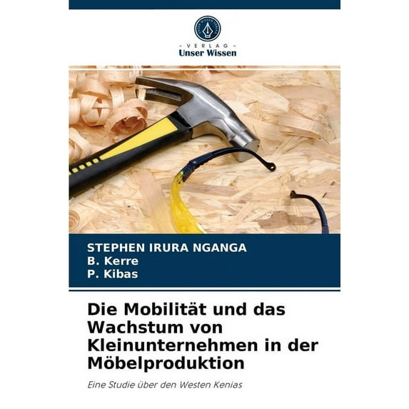 Die Mobilität und das Wachstum von Kleinunternehmen in der Möbelproduktion (Paperback)