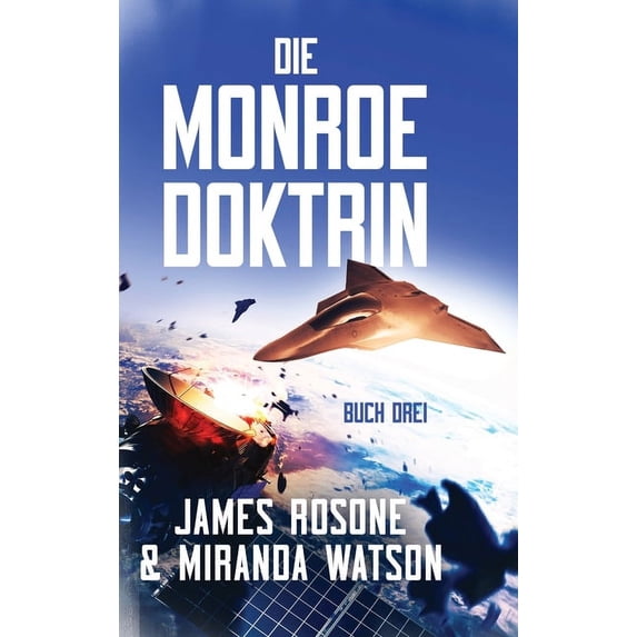 Die Monroe Doktrin Die Monroe Doktrin: Buch Drei, Book 3, (Hardcover)
