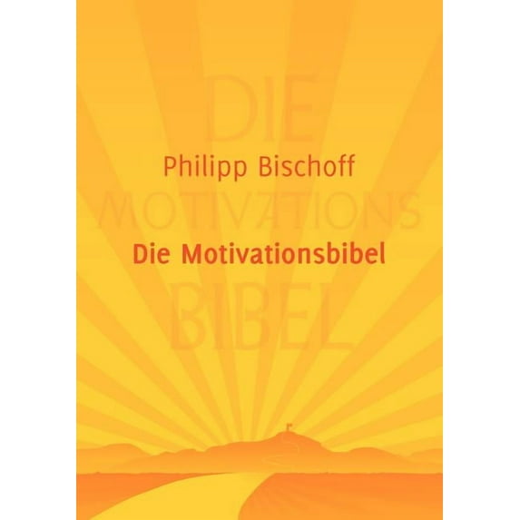 Die Motivationsbibel, (Paperback)