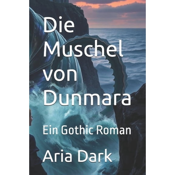 Die Muschel von Dunmara: Ein Gothic Roman, (Paperback)