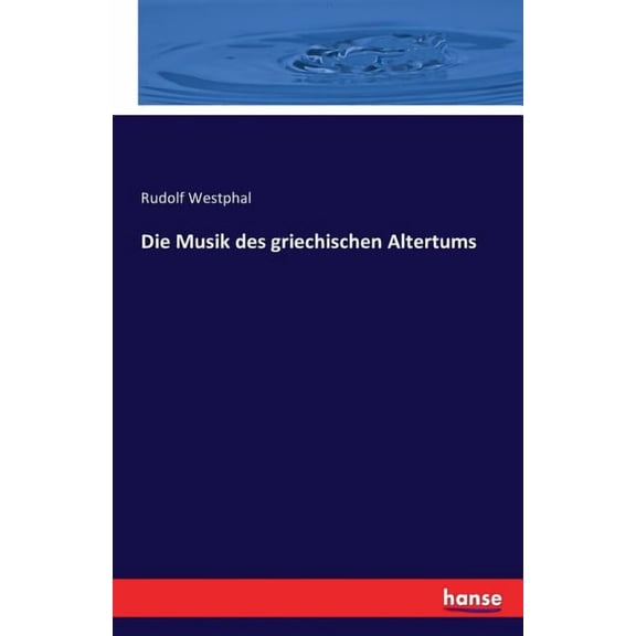 Die Musik des griechischen Altertums, (Paperback)