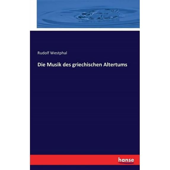 Die Musik des griechischen Altertums, (Paperback)
