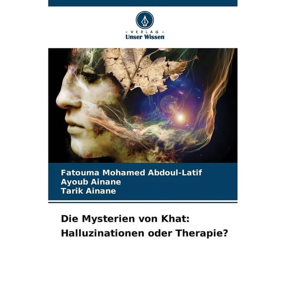 Die Mysterien von Khat: Halluzinationen oder Therapie?, (Paperback)