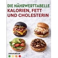 thumbnail image 1 of Die Nährwerttabelle für Kalorien, Fett und Cholesterin: Die praktische A-Z-Lebensmittelliste für Gewichtsmanagement, Kal, (Paperback), 1 of 1