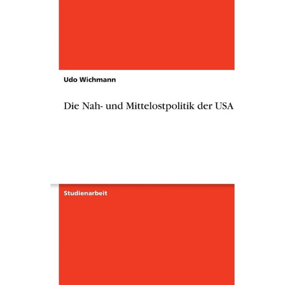 Die Nah- und Mittelostpolitik der USA (Paperback)