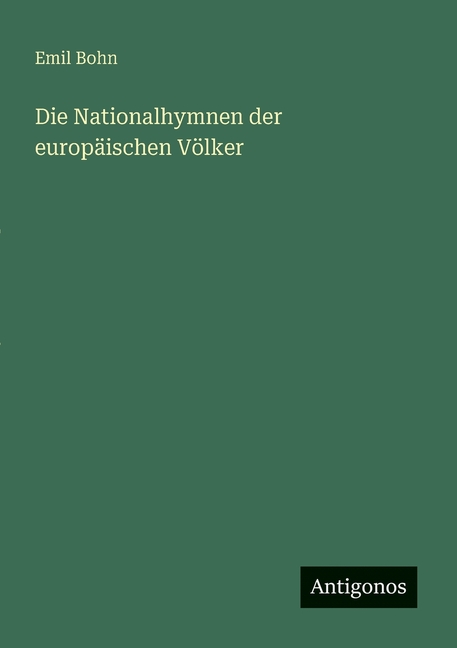 Die Nationalhymnen der europÃ¤ischen VÃ¶lker, (Paperback)
