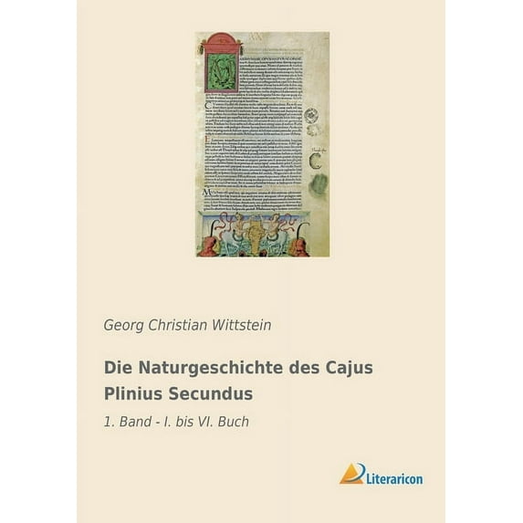 Die Naturgeschichte des Cajus Plinius Secundus