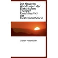 thumbnail image 1 of Die Neueren Wandlungen Der Elektrischen Theorien Einschliesslich Der Elektronentheorie (Hardcover), 1 of 1