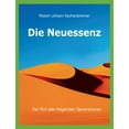 thumbnail image 1 of Die Neuessenz: Der Ruf aller folgenden Generationen, (Paperback), 1 of 1