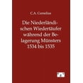 thumbnail image 1 of Die Niederl Ndischen Wiedert Ufer W Hrend Der Belagerung M Nsters 1534 Bis 1535, 1 of 1