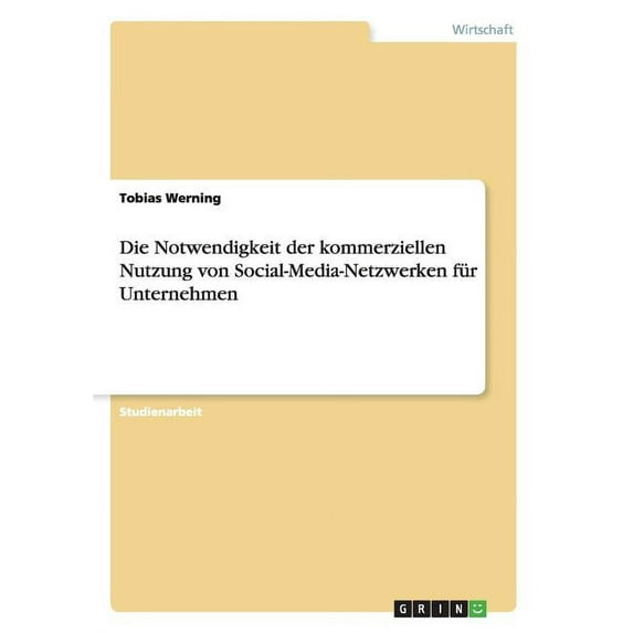 Die Notwendigkeit der kommerziellen Nutzung von Social-Media-Netzwerken für Unternehmen