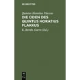thumbnail image 1 of Die Oden Des Quintus Horatius Flakkus: Deutsch Und Mit Anmerkungen (Hardcover), 1 of 1