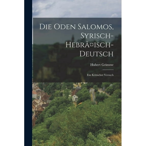 Die Oden Salomos, Syrisch-hebrã¤isch-deutsch, (Paperback)