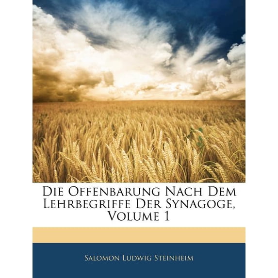 Die Offenbarung Nach Dem Lehrbegriffe Der Synagoge, Volume 1 (Paperback)