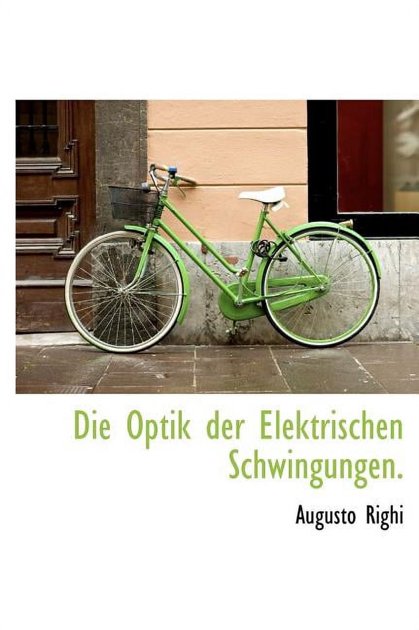 Die Optik Der Elektrischen Schwingungen. (Hardcover)