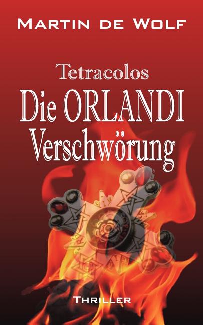 Die Orlandi-VerschwÃ¶rung: Tetracolos, (Paperback)
