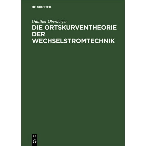Die Ortskurventheorie der Wechselstromtechnik, (Hardcover)