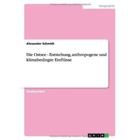 Die Ostsee - Entstehung, anthropogene und klimabedingte Einflsse (Paperback)