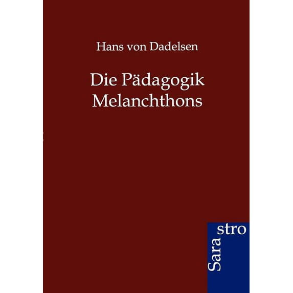 Die Pädagogik Melanchthons, (Paperback)