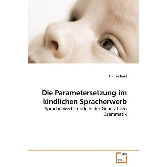 Die Parametersetzung im kindlichen Spracherwerb (Paperback)
