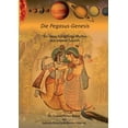 thumbnail image 1 of Die Pegasus-Genesis : Ein neuer Schöpfungs-Mythos aus unserer Zukunft (Paperback), 1 of 3