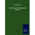 thumbnail image 1 of Die Pflanzen Des Konigreichs Sachsen (Paperback), 1 of 1
