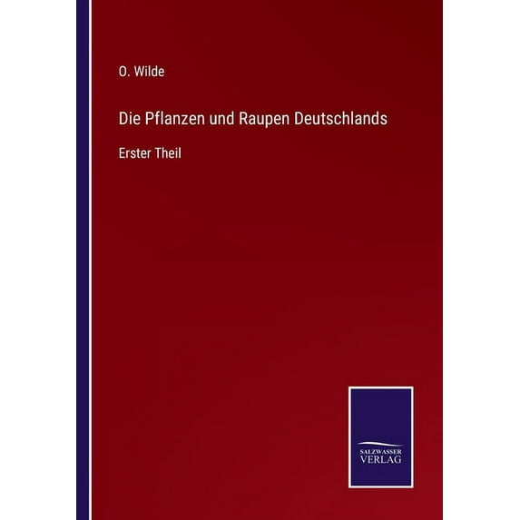 Die Pflanzen und Raupen Deutschlands:Erster Theil