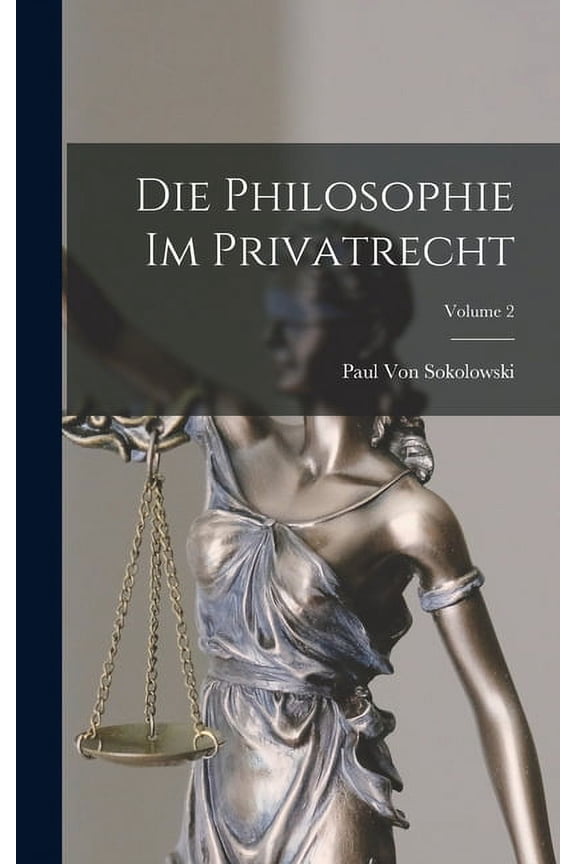 Die Philosophie Im Privatrecht; Volume 2 (Hardcover)