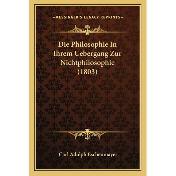 Die Philosophie In Ihrem Uebergang Zur Nichtphilosophie (1803) (Paperback)