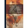 thumbnail image 1 of Die Philosophie Unserer Klassiker (Paperback), 1 of 1
