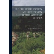 Die Philosophischen Schriften Von Gottfried Wilhelm Leibniz; Volume 3, Paperback