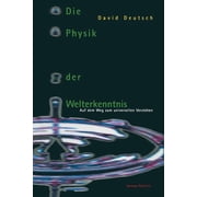Die Physik Der Welterkenntnis Auf Dem Weg Zum Universellen Verstehen, Paperback
