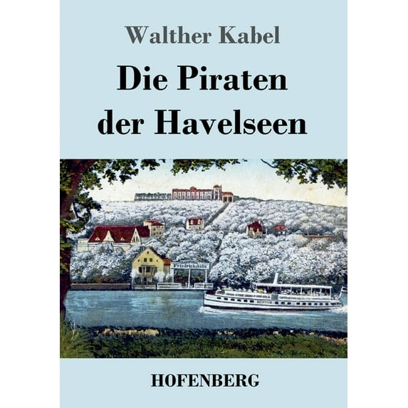 Die Piraten der Havelseen (Paperback)