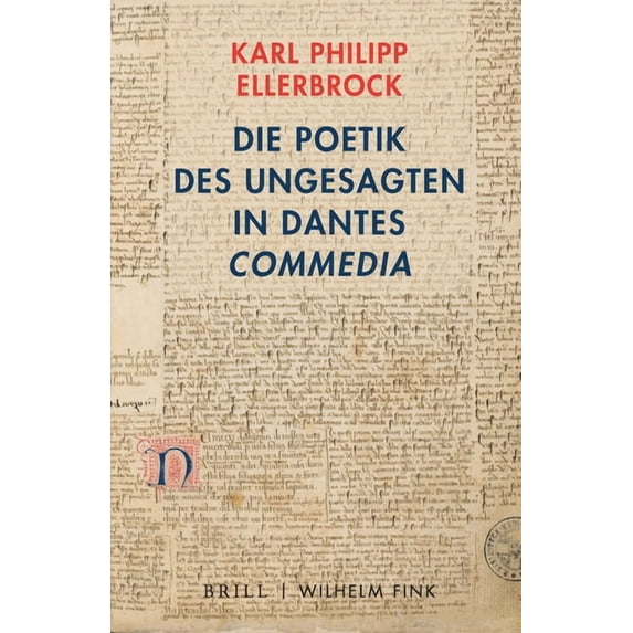 Die Poetik Des Ungesagten in Dantes 'Commedia', (Hardcover)