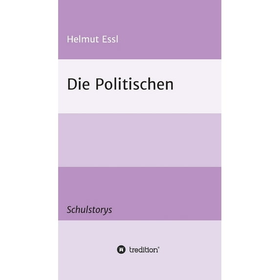 Die Politischen: Schulstorys, (Hardcover)