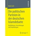 thumbnail image 1 of Die Politischen Parteien in Der Deutschen Islamdebatte: Konfliktlinien, Entwicklungen Und Empfehlungen, (Paperback), 1 of 1
