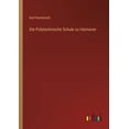 thumbnail image 1 of Die Polytechnische Schule zu Hannover (Paperback), 1 of 1