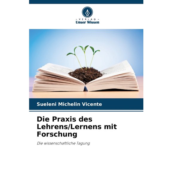 Die Praxis des Lehrens/Lernens mit Forschung, (Paperback)