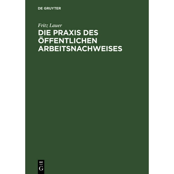 Die PRAXIS Des Ãffentlichen Arbeitsnachweises, (Hardcover)