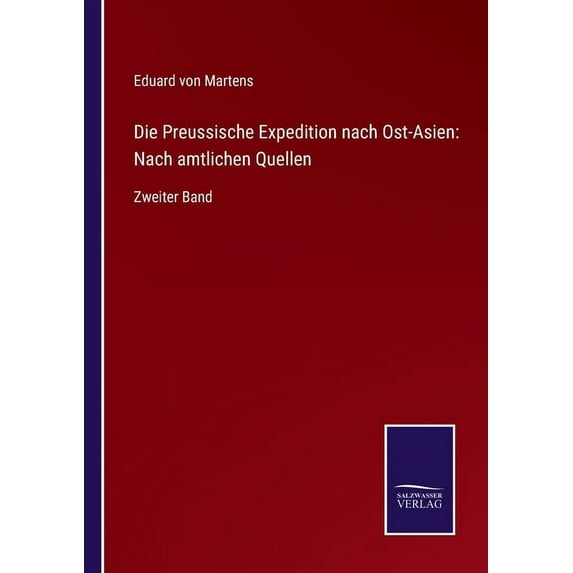 Die Preussische Expedition nach Ost-Asien : Nach amtlichen Quellen: Zweiter Band (Paperback)
