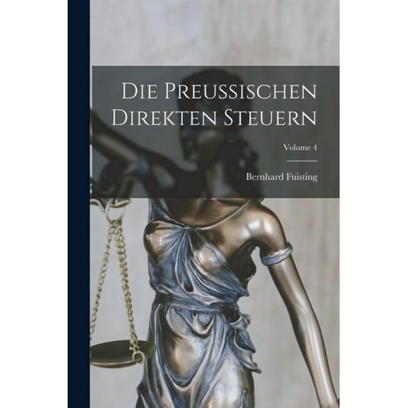 Die Preussischen Direkten Steuern; Volume 4, (Paperback)