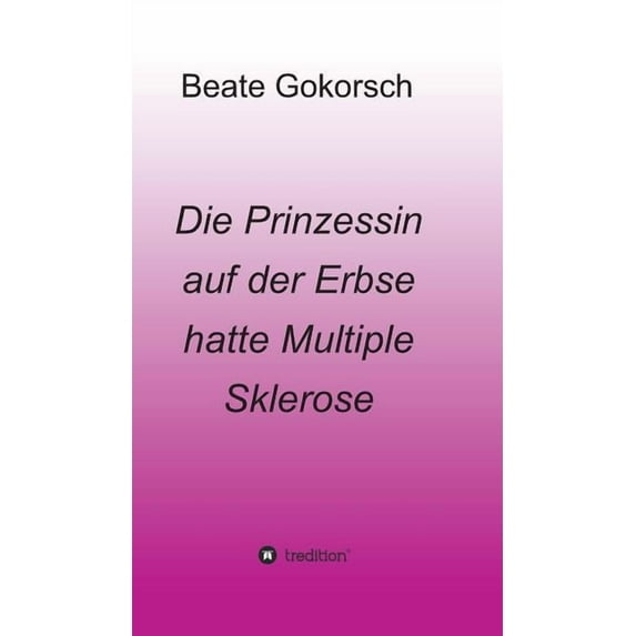 Die Prinzessin auf der Erbse hatte Multiple Sklerose (Hardcover)