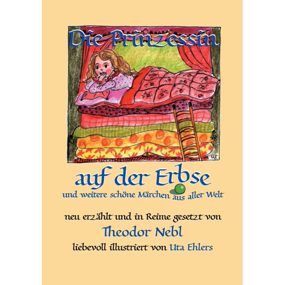 Die Prinzessin auf der Erbse, und weitere schöne Märchen aus aller Welt: Neu erzählt und in Reime gesetzt, (Paperback)